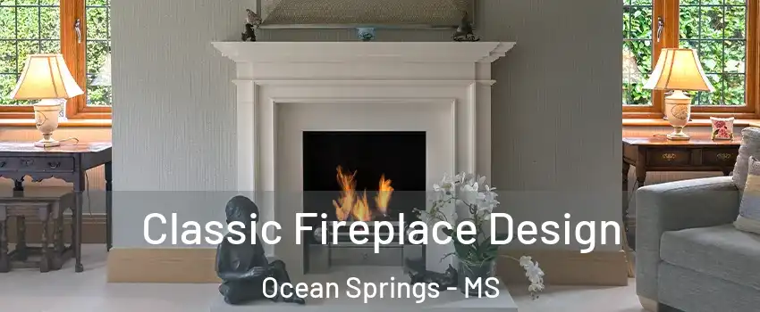  Classic Fireplace Design Ocean Springs - MS