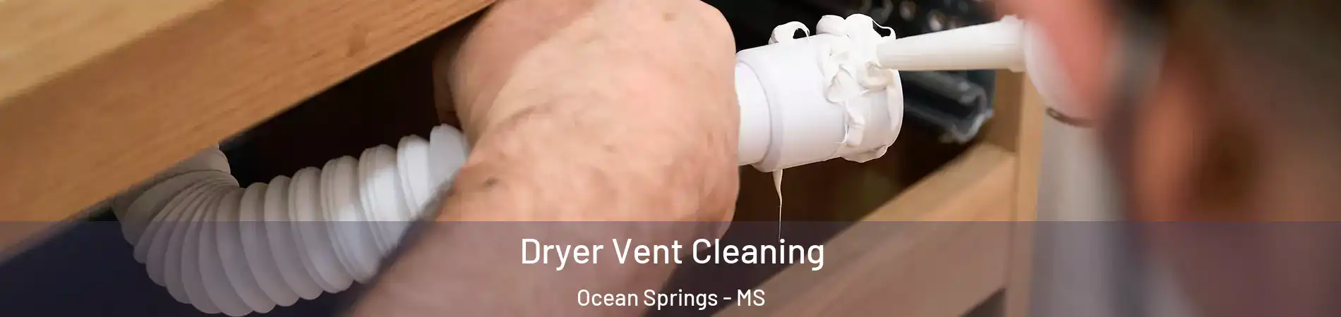  Dryer Vent Cleaning Ocean Springs - MS