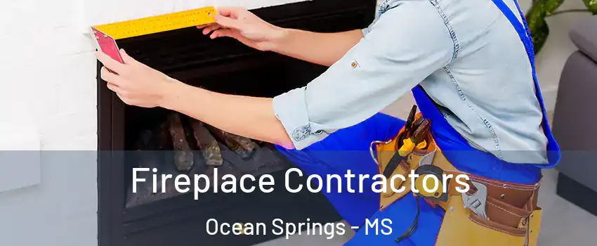  Fireplace Contractors Ocean Springs - MS