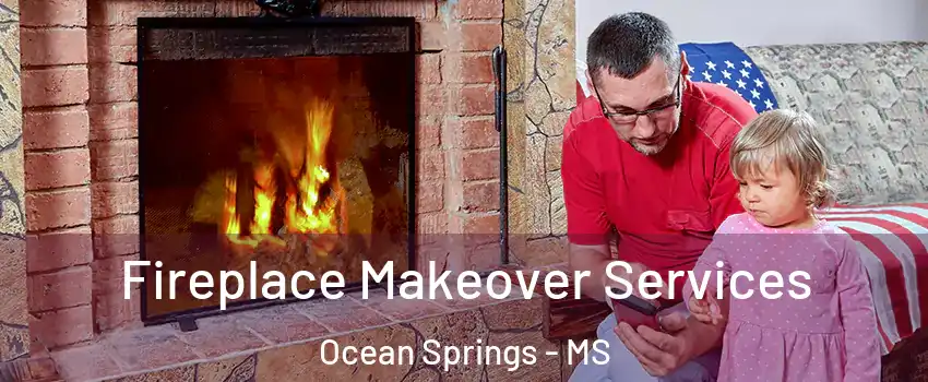  Fireplace Makeover Services Ocean Springs - MS