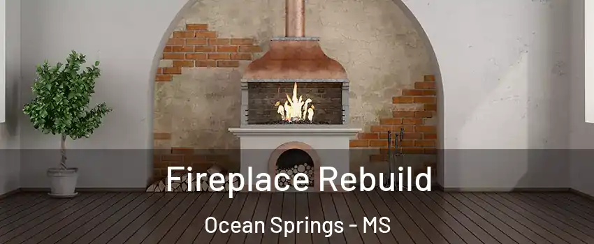  Fireplace Rebuild Ocean Springs - MS