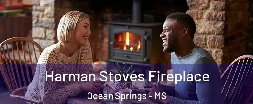 Harman Stoves Fireplace Ocean Springs - MS