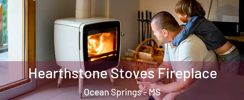  Hearthstone Stoves Fireplace Ocean Springs - MS
