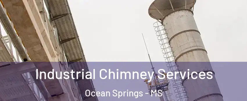 Industrial Chimney Services Ocean Springs - MS