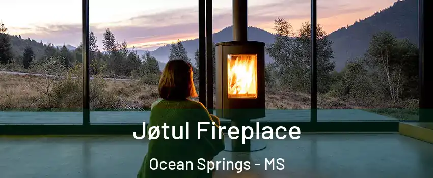  Jøtul Fireplace Ocean Springs - MS
