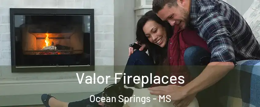  Valor Fireplaces Ocean Springs - MS